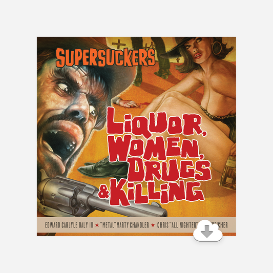 Liquor, Women, Drugs & Killing - Digital Album